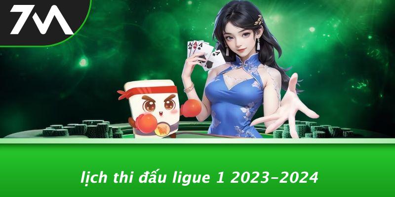 Lịch Thi Đấu Ligue 1 2023-2024