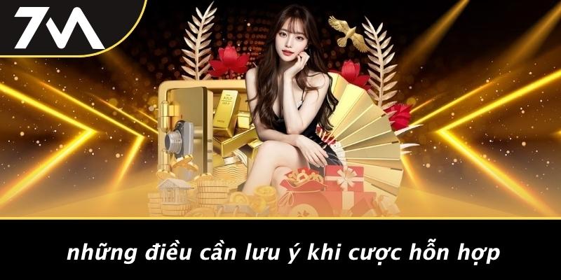 Những Điều Cần Lưu Ý Khi Cược Hỗn Hợp