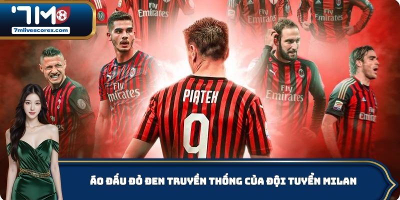 Áo đấu đỏ đen truyền thống của đội tuyển Milan
