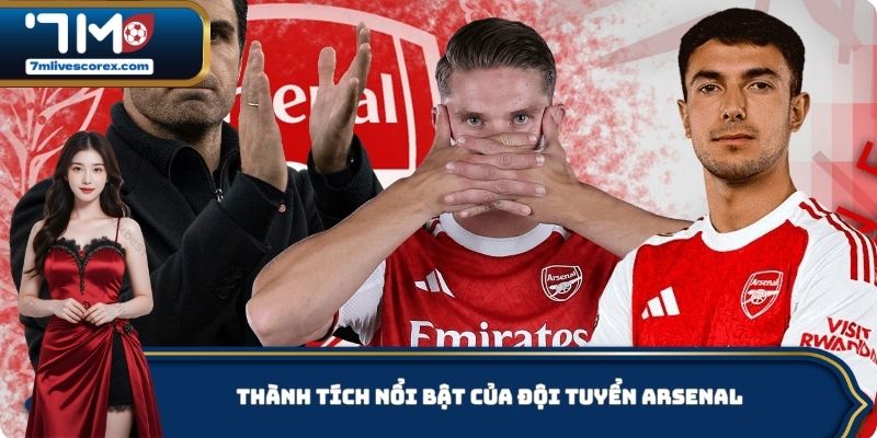 Sở hữu thành tích nổi bật làm nên tên tuổi của Arsenal