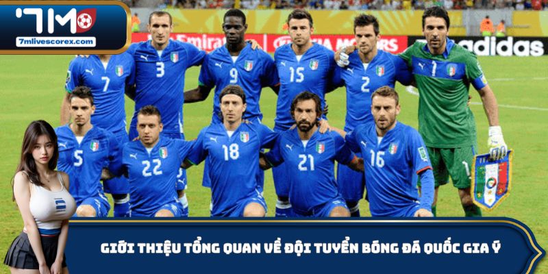 Tổng quan thông tin cần biết về đội tuyển bóng đá quốc gia Ý