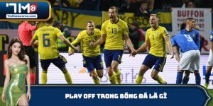 Play Off trong bóng đá là gì