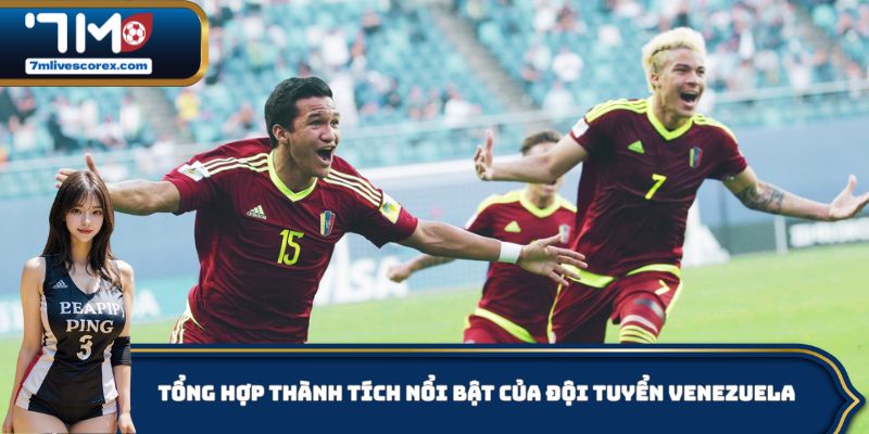Tổng hợp thành tích nổi bật của đội tuyển Venezuela