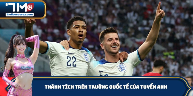 Thành tích bóng đá trên trường quốc tế của tuyển Anh