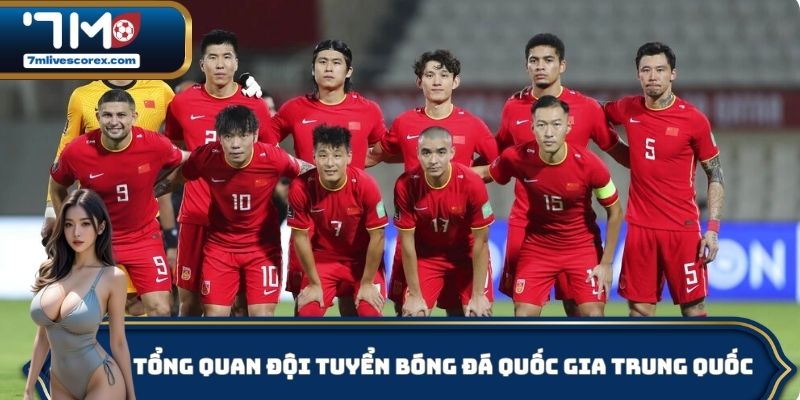 Tổng quan đội tuyển bóng đá quốc gia Trung Quốc
